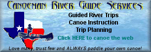 Canoeman River Guide Services - guided river trips, trip planning and canoe instruction on rivers in Texas, Oklahoma, Arkansas, Missouri, New Mexico, Arizona, Colorado and Utah