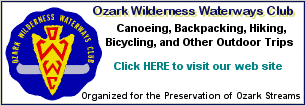 Ozark Wilderness Waterways Club - a non-profit organization dedicated to the preservation of Ozark streams
