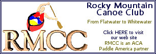 Visit the Rocky Mountain Canoe Club web site by clicking this banner