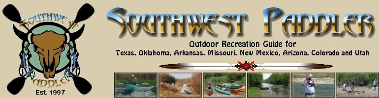 Southwest Paddler - Outdoor recreation guide to the rivers of Texas, Oklahoma, Arkansas, Missouri, New Mexico, Arizona, Colorado, Utah and Mexico