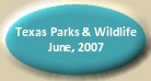Featured in Texas Parks and Wildlife Magazine, June, 2007