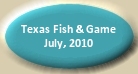 Featured in Texas Fish & Game Magazine, July, 2010
